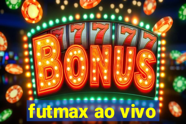 futmax ao vivo